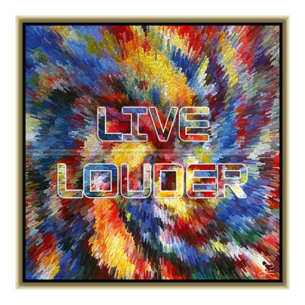 Live louder : 50 x 50 cm – Grafisk kunst på lærred af Søren Grooss – Årstal : 2017